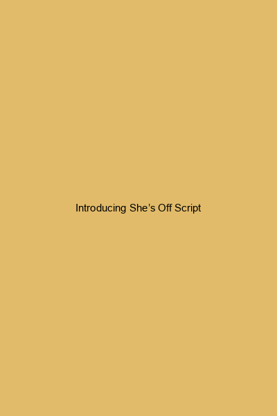 Introducing She’s Off Script